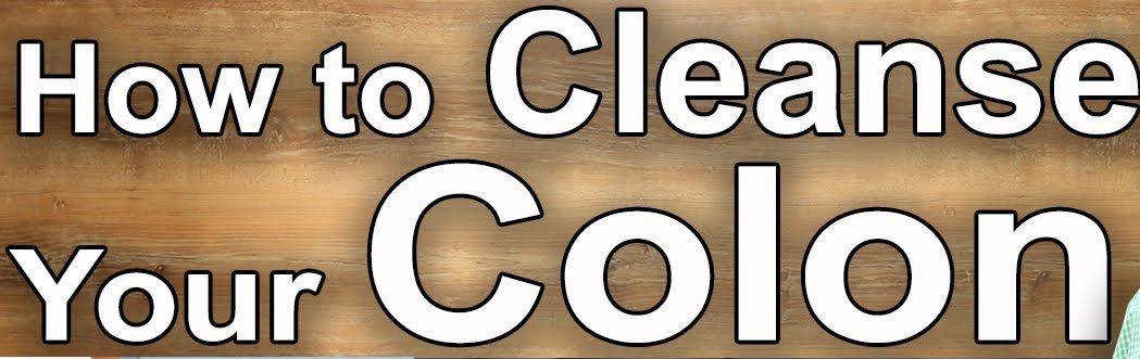 How To Do A Colon Cleanse Naturally